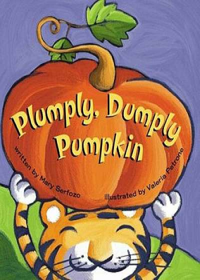 Plumply, Dumply Pumpkin, Hardcover/Mary Serfozo