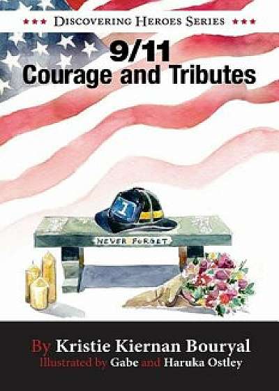 9/11 Courage and Tributes, Paperback/Kristie Kiernan Bouryal