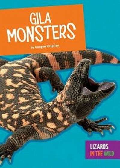Coperta cărții Gila Monsters/Imogen Kingsley