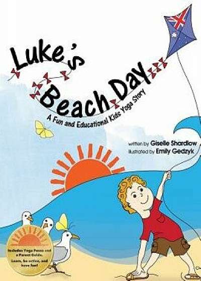 Luke's Beach Day: A Fun and Educational Kids Yoga Story, Paperback/Giselle Shardlow