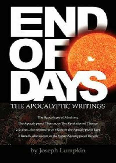 End of Days - The Apocalyptic Writings, Paperback/Joseph B. Lumpkin