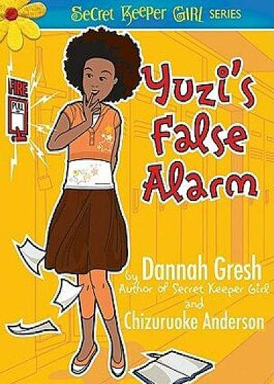 Yuzi's False Alarm, Paperback/Dannah Gresh