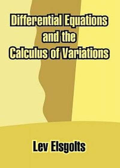 Differential Equations and the Calculus of Variations, Paperback/Lev Elsgolts