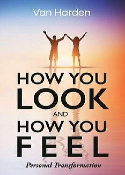 How You Look and How You Feel, Paperback/Van Harden