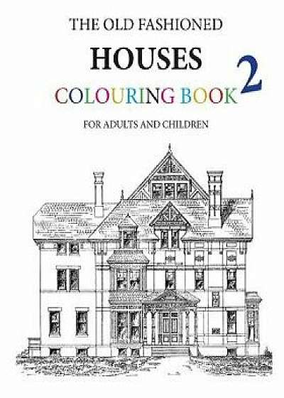 The Old Fashioned Houses Colouring Book 2, Paperback/Hugh Morrison