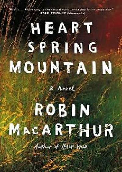 Heart Spring Mountain, Paperback/Robin MacArthur