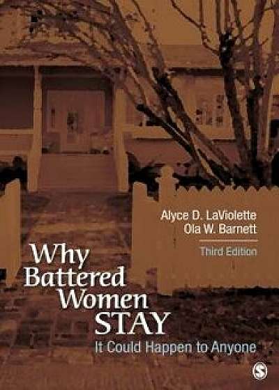 It Could Happen to Anyone: Why Battered Women Stay, Paperback/Alyce D. LaViolette