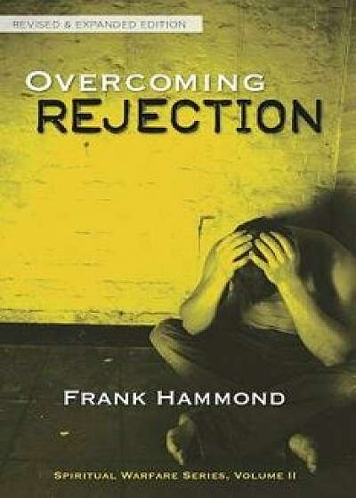 Overcoming Rejection: Revised & Updated, Paperback/Frank Hammond