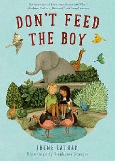 Don't Feed the Boy, Paperback/Irene Latham