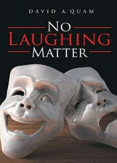 No Laughing Matter, Paperback/David A. Quam