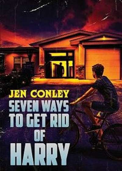 Seven Ways to Get Rid of Harry, Paperback/Jen Conley