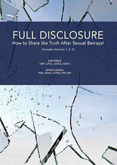 Full Disclosure: How to Share the Truth After Sexual Betrayal, Paperback/Janice Caudill