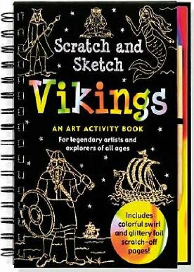 Scratch & Sketch Vikings: An Art Activity Book for Legendary Artists and Explorers of All Ages, Hardcover/Claudine Gandolfi
