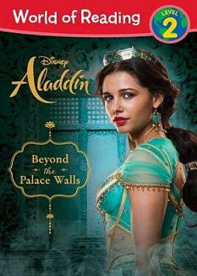 World of Reading: Aladdin Beyond the Palace Walls: Level 2, Paperback/Disney Book Group