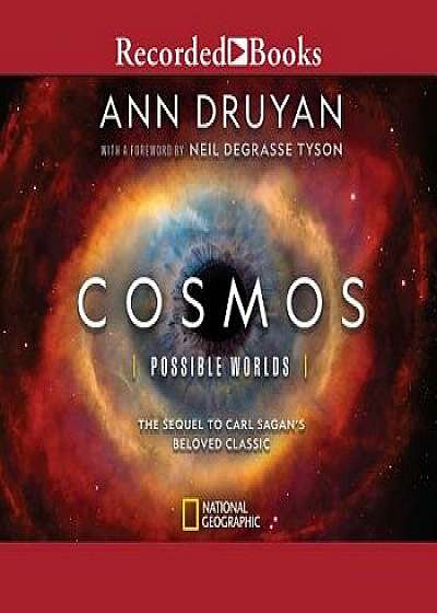 Cosmos: Possible Worlds/Ann Druyan
