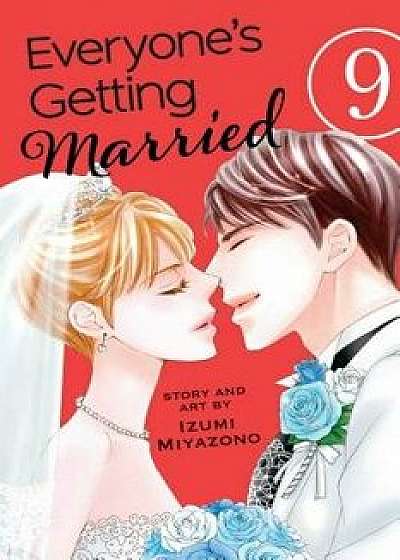 Everyone's Getting Married, Vol. 9, Paperback/Izumi Miyazono