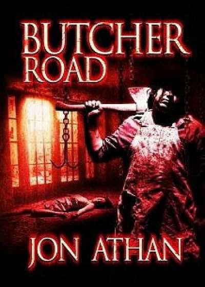 Butcher Road, Paperback/Jon Athan