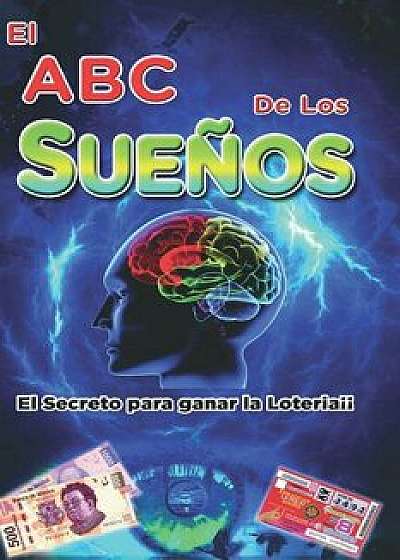 El ABC de Los Sueńos: El Secreto Para Ganar La Loteria, Paperback/Fernando Emanuel Saldivar