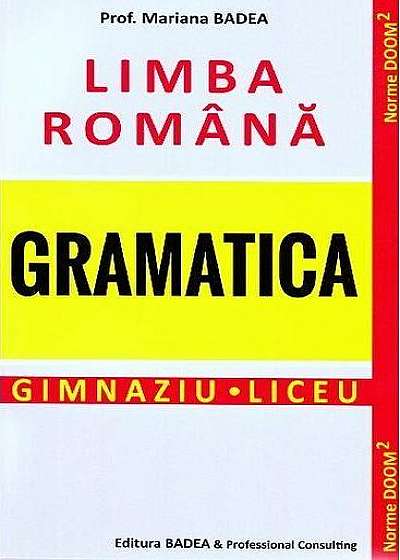 Limba română. Gramatică. Gimnaziu. Liceu