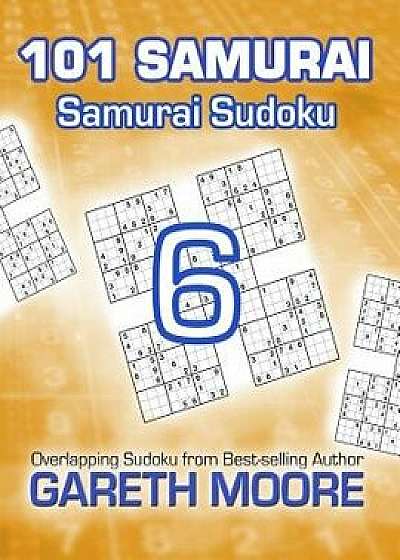 Samurai Sudoku 6: 101 Samurai, Paperback/Gareth Moore