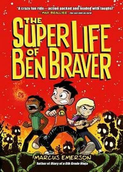 The Super Life of Ben Braver, Paperback/Marcus Emerson