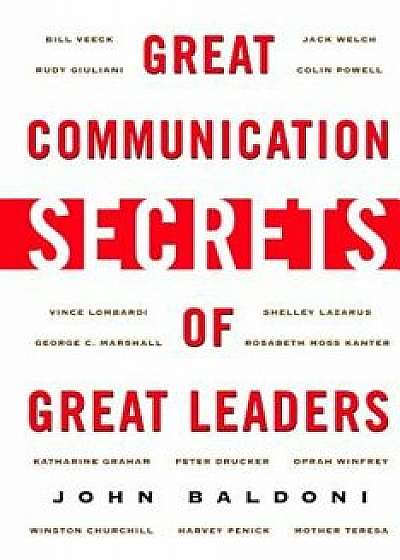 Great Communication Secrets of Great Leaders, Paperback/John Baldoni
