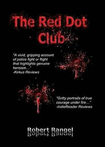 The Red Dot Club, Hardcover/Robert Rangel