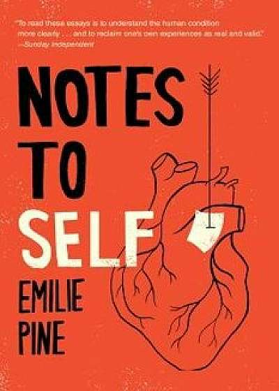 Notes to Self: Essays, Paperback/Emilie Pine