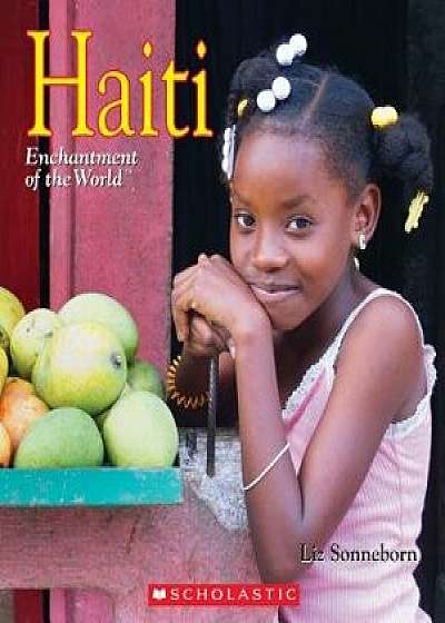 Haiti (Enchantment of the World)/Liz Sonneborn