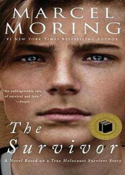 The Survivor: A Novel Based on a True Holocaust Survivor Story, Hardcover/Marcel Moring