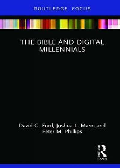 The Bible and Digital Millennials, Hardcover/David G. Ford