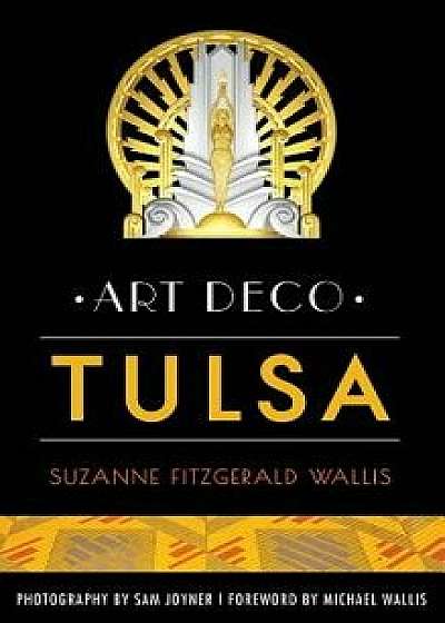 Art Deco Tulsa, Hardcover/Suzanne Fitzgerald Wallis