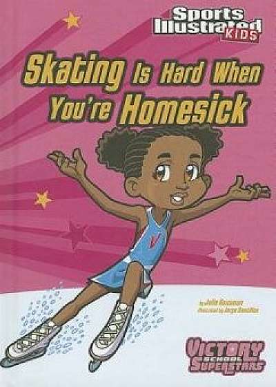 Skating Is Hard When You're Homesick, Paperback/Julie Gassman
