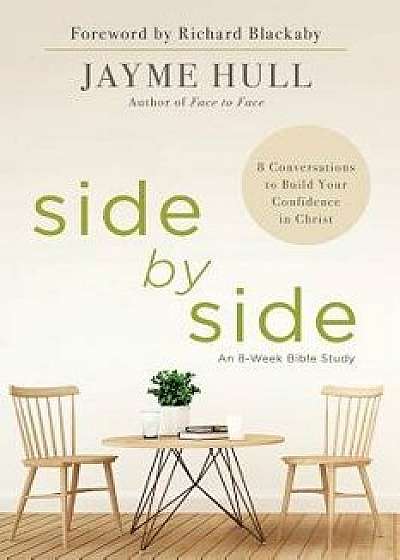 Side by Side: 8 Conversations to Build Your Confidence in Christ, Paperback/Jayme Hull