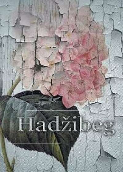 Coperta cărții Hadzibeg, Paperback/Uzeir Hadzibeg de Uzeir Hadzibeg