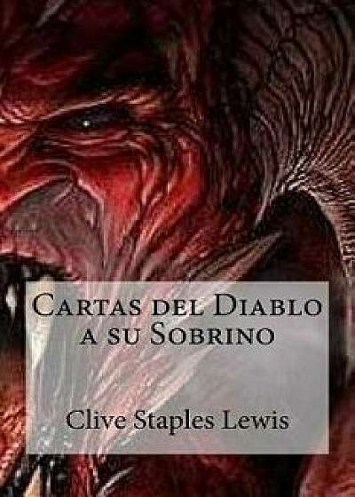 Cartas del Diablo a Su Sobrino, Paperback/Clive Staples Lewis