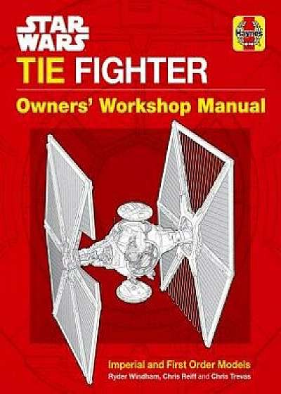Star Wars: Tie Fighter: Owners' Workshop Manual, Hardcover/Ryder Windham