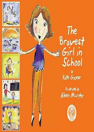 The Bravest Girl in School, Paperback/Mrs Kate Gaynor