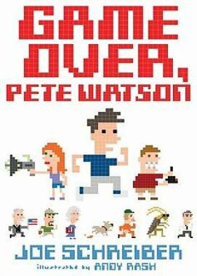 Game Over, Pete Watson, Paperback/Joe Schreiber