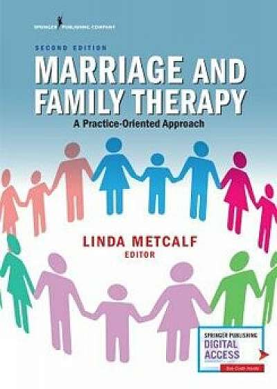 Marriage and Family Therapy, Second Edition: A Practice-Oriented Approach, Paperback/Linda Metcalf