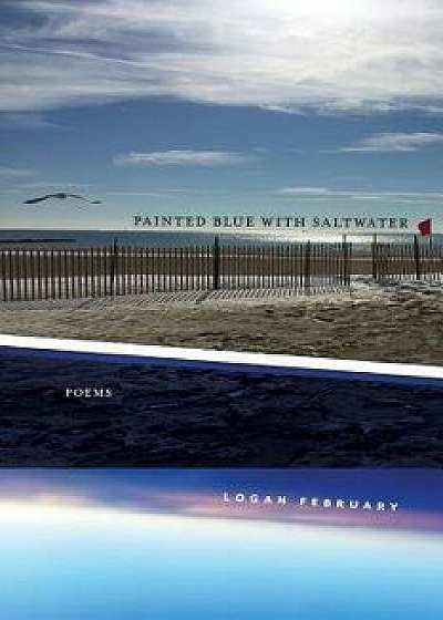 Painted Blue with Saltwater, Paperback/Logan February