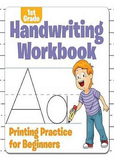 1st Grade Handwriting Workbook: Printing Practice for Beginners, Paperback/Baby Professor