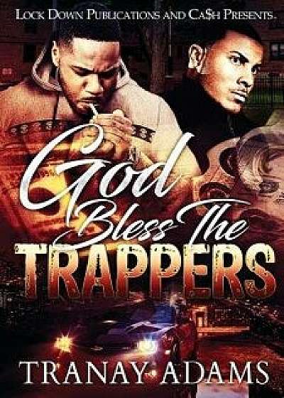 God Bless the Trappers, Paperback/Tranay Adams