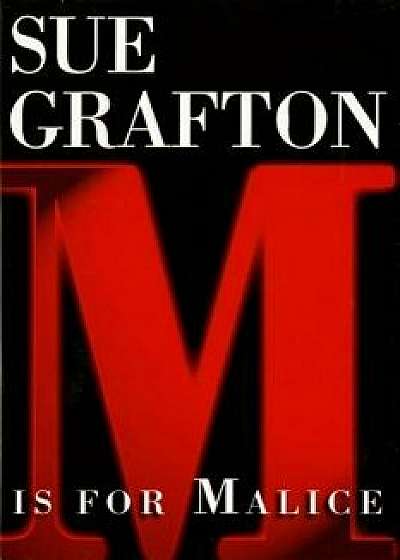 m" Is for Malice: A Kinsey Millhone Novel, Hardcover/Sue Grafton