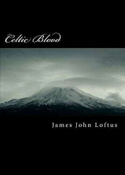 Celtic Blood, Paperback/MR James John Loftus