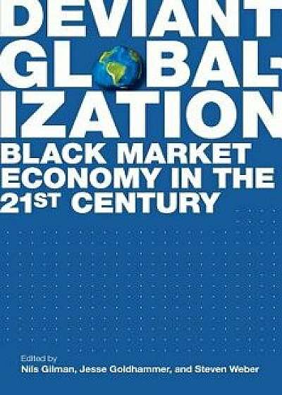 Deviant Globalization, Paperback/Nils Gilman