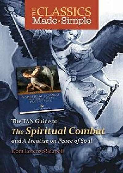 The TAN Guide to the Spiritual Combat and a Treatise on Peace of Soul, Paperback/Lorenzo Scupoli