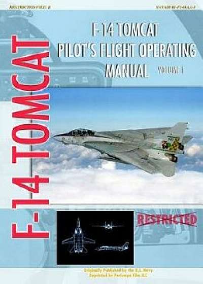 F-14 Tomcat Pilot's Flight Operating Manual Vol. 1, Paperback/United States Navy