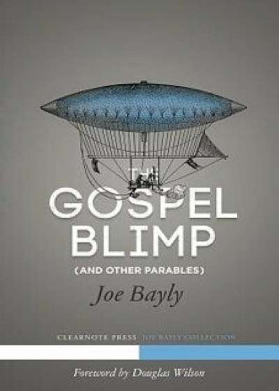 The Gospel Blimp (and Other Parables), Paperback/Joseph Bayly