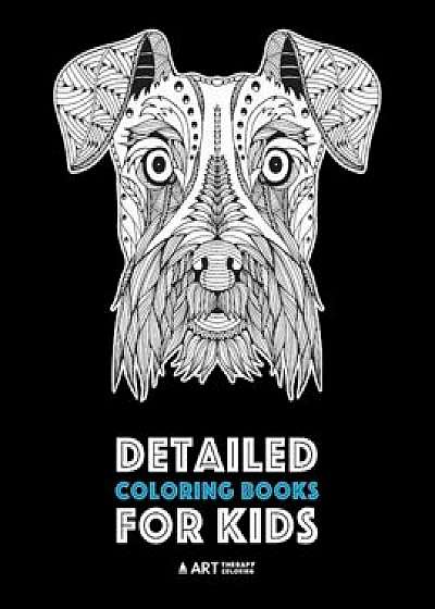 Detailed Coloring Books for Kids: Zendoodle Animal Designs; Lion, Tiger, Elephant, Giraffe, Deer, Fox, Dog, Horse, Unicorn, Birds, Butterflies & More;, Paperback/Art Therapy Coloring